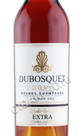 этикетка коньяк dubosquet extra grande champagne premier cru 0.7л