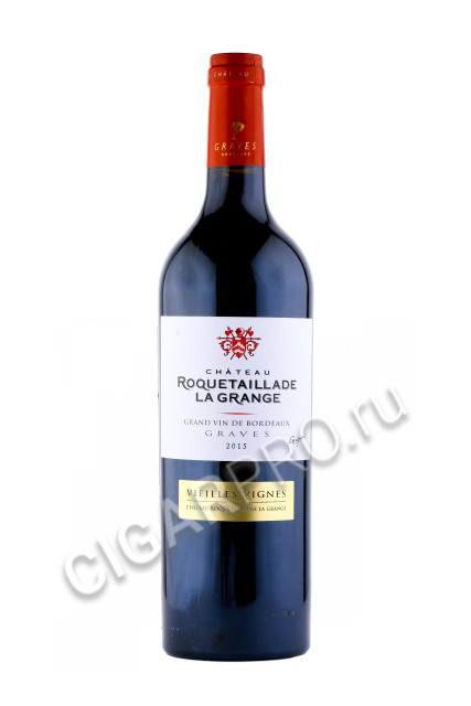 chateau roquetaillade la grange vieilles vignes graves купить вино шато рокетайяд ла гранж вьей винь грав 0.75л цена