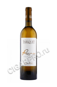domaine du tariquet reserve cotes de gascogne vdp вино тарике резерв 0.75л domaine du tariquet reserve cotes de gascogne vdp вино тарике резерв 0.75л