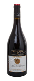 bernard magrez jamais renoncer cotes du roussillon aoc 2016 купить вино никогда не сдаваться aop кот дю руссийон 2016г цена