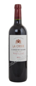 вино la croix de grand-puy ducasse pauillac aoc купить ля круа де гран-пюи дюкасс пойак цена