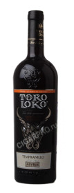 toro loko tempranillo alvisa вино торо локо темпронильо алвиса