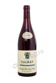 pierre bouree fils volnay купить французское вино вольнэ пьер буре фис 2006г цена