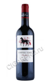 вино cheval noir bordeaux 0.75л