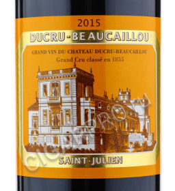 этикетка chateau ducru beaucaillou saint julien 2015 0.75 l