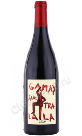 вино domaine de la garreliere sans tra la la gamay 0.75л